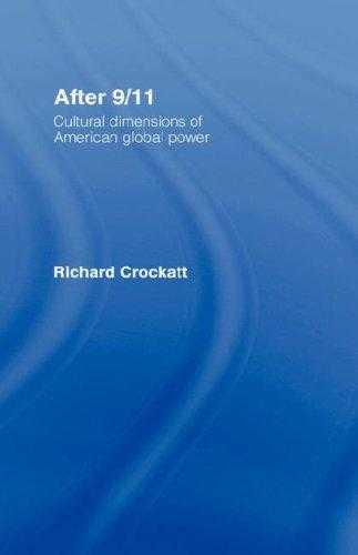 After 9/11: Cultural Dimensions of American Global Power - Crockatt, Richard