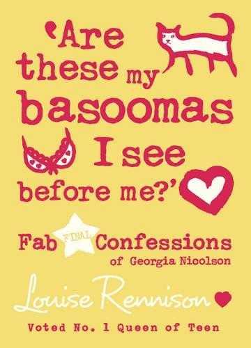 Are these my basoomas I see before me? (Confessions of Georgia Nicolson, Book. - Rennison, Reader) Louise (Author