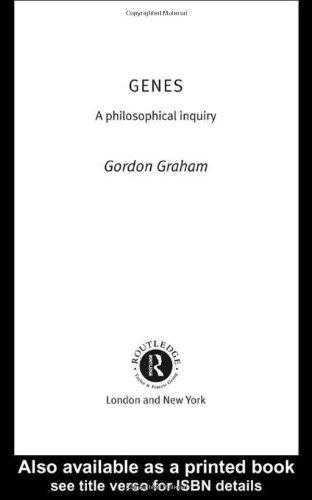 Genes: A Philosophical Inquiry - Graham, Gordon