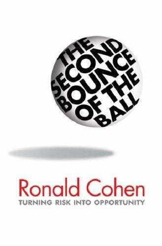 The Second Bounce Of The Ball: Turning Risk into Opportunity - Cohen, Sir Ronald