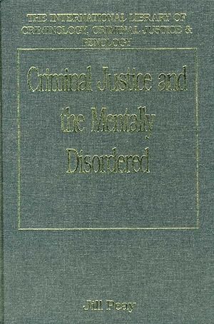 Criminal Justice and the Mentally Disordered. (International Library of Criminology, Criminal Jus...