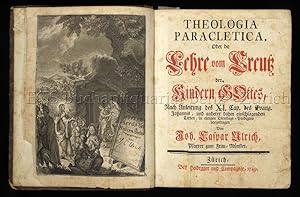 Theologia Paracletica, oder die Lehre vom Kreutz der Kinder Gottes, nach Anleitung des XI. Cap. d...
