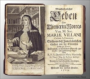 Wunderbarliches Leben der Dienerin Gottes Mariae Villani, Stiffterin dess Jungfräulichen Closters...