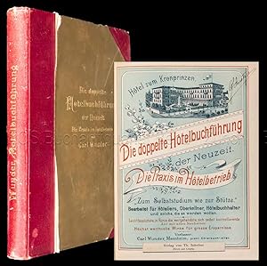 Die doppelte Hotelbuchführung der Neuzeit. Die Praxis im Hotelbetrieb. Zum Selbsstudium wie zur S...