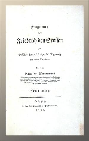 Fragmente über Friedrich den Grossen zur Geschichte seines Lebens, seiner Regierung und seines Ch...