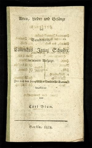 Arien, Lieder und Gesänge des Vaudeville: Canonikus Ignaz Schuster, in einem Aufzuge. - Frei nach...