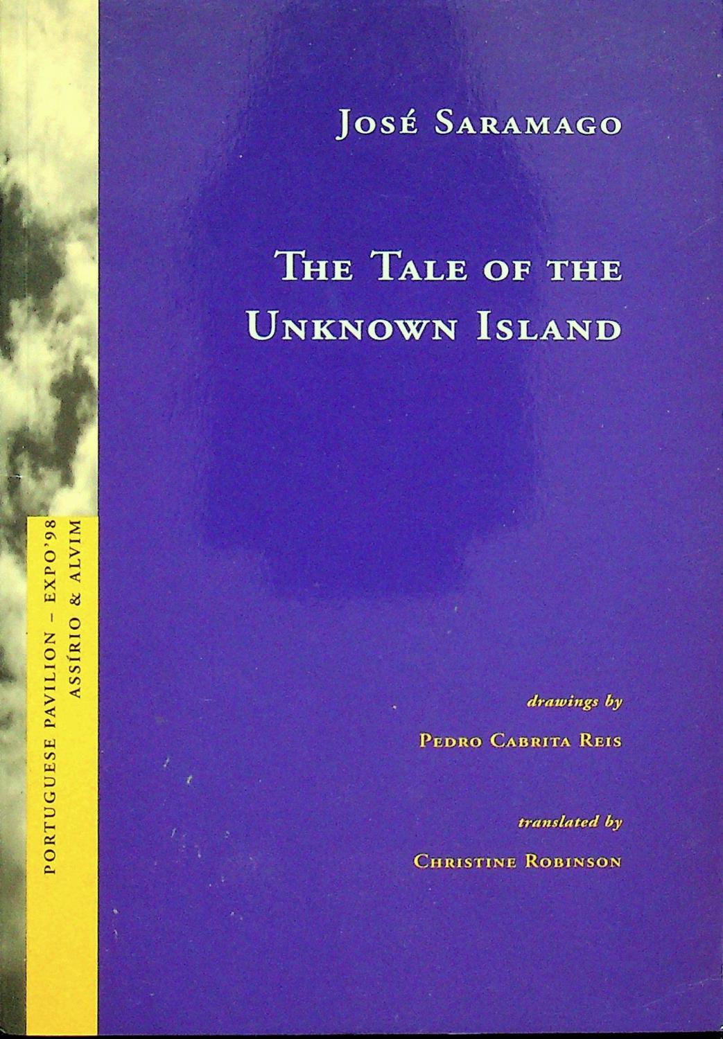 The Tale of the Unknown Island - Jose Saramago; Christine Robinson [Translator]; Pedro Cabrita Reis [Drawings];