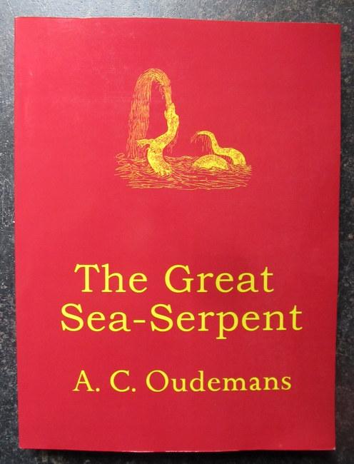 The Great Sea-Serpent (An Historical and Critical Treatise, with the Reports of 187 Appearances (Including Those of the Appendix), the Suppositions and Suggestions of Scientific and Non-Scientific Persons, and the Author`s Conclusions ) - Oudemans, Anthonie Cornelis