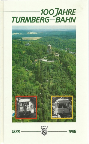 100 Jahre Turmberg Bahn Turmberg-Bahn 1888-1988
