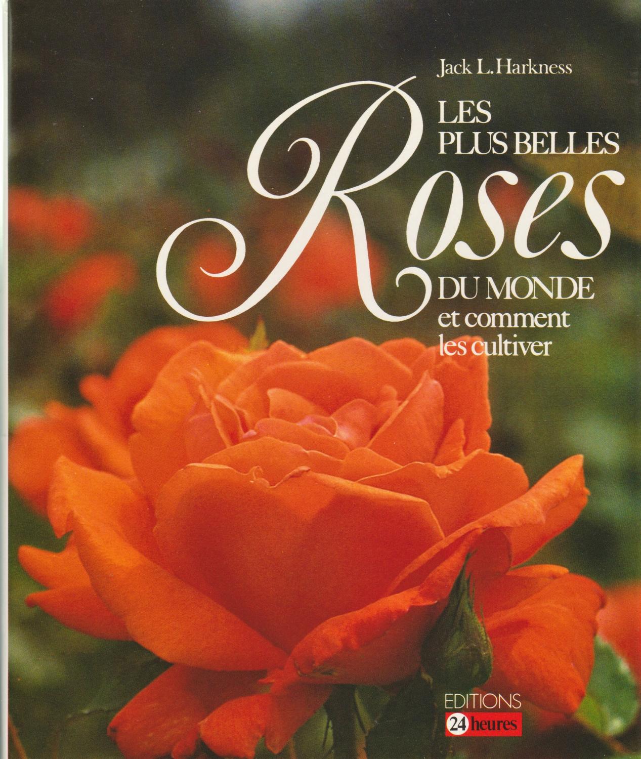 Les Plus Belles Roses Du Monde Et Comment Les Cultiver Par