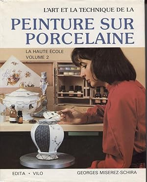 Peinture sur Porcelaine. La Haute Ecole. Volume 2