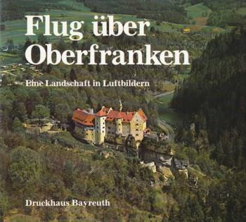 Flug über Oberfranken: Eine Landschaft in Luftbildern