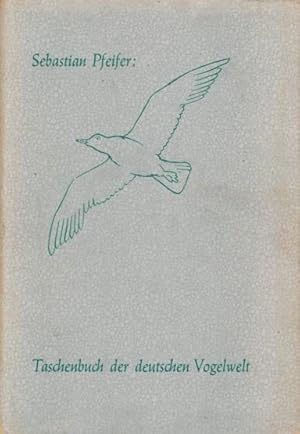 Taschenbuch der deutschen Vogelwelt. Herausgegeben von der Senckenbergischen Naturforschenden Ges...