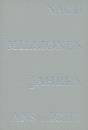 Nach Millionen Jahren ans Licht. Versteinerungen der Jurazeit. Ein Bildband.