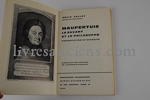 Maupertuis, le savant et le philosophe. presentation et extraits.