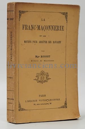 La Franc-maçonnerie et les moyens pour arrèter ses ravages