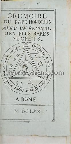 Gremoire du pape Honorius, avec un recueil des plus rares secrets