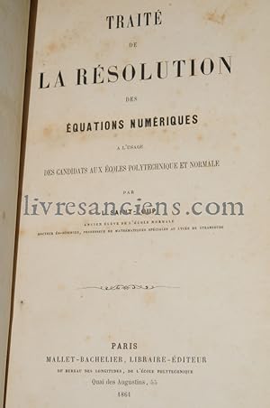 Traité de la résolution des équations numériques à l'usage des candidats aux écoles polytechnique...