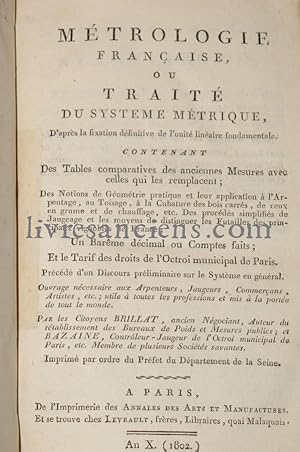 Métrologie française, ou traité du système métrique d'après la fixation définitive de l'unité lin...