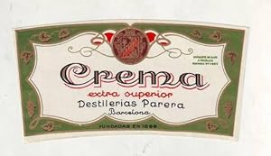 ETIQUETA DE CREMA EXTRA SUPERIOR. Destilerías Parera, Barcelona. Fundadas en 1866. 12x6'5, color.