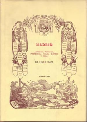 MADRID, AUDIENCIA, PROVINCIA, INTENDENCIA, VICARIA, PARTIDO Y VILLA. Diccionario Geográfico-Estad...