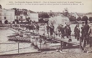 LA GRANDE GUERRE 1914-15. Pont de bateaux construit par le génie Français à Lagny (S.-&-M.) Le Po...