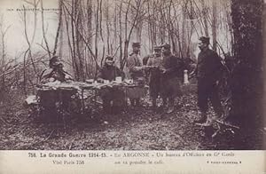 LA GRANDE GUERRE 1914-15. En ARGONNE. Un bureau d'Officiers en Gª Garde on va prendre le café. GU...