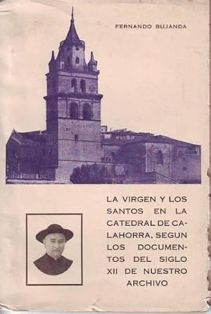 LA VIRGEN Y LOS SANTOS EN LA CATEDRAL DE CALAHORRA, según los documentos del siglo XII de nuestro...