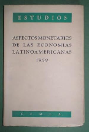 ASPECTOS MONETARIOS DE LAS ECONOMIAS LATINOAMERICANAS 1959.