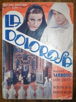 LA DOLOROSA. Rosita Díaz, Agustín Godoy. Director J. Gremillon. Eds. Biblioteca Films año IX nº169.