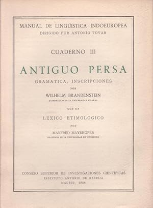 ANTIGUO PERSA. Gramática, Inscripciones. Manual de Lingüística Indoeuropea dirigido por Antonio T...