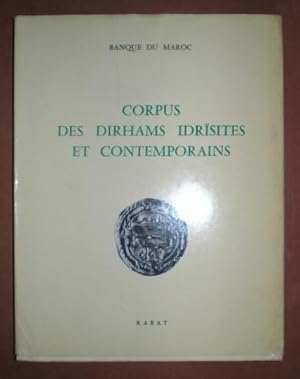 CORPUS DES DIRHAMS IDRISITES ET CONTEMPORAINS I. Etudes sur la Numismatique et l'Histoire Monétai...