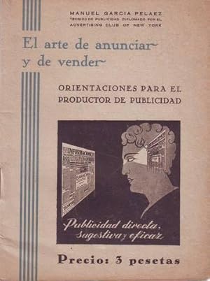 EL ARTE DE ANUNCIAR Y DE VENDER. Orientaciones para el productor de publicidad.
