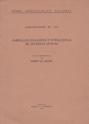 ZARCILLOS, COLGANTES Y OTRAS JOYAS, DE DIVERSAS EPOCAS. Museo Arq. Nac.: Adquisiciones en 1931.