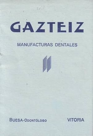 GAZTEIZ. Manufacturas dentales. Buesa Odontólogo.