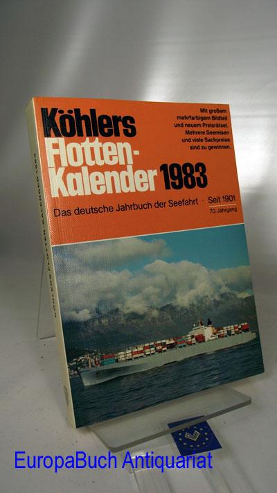 Köhlers Flottenkalender 1983: Das deutsche Jahrbuch der Seefahrt - seit 1901