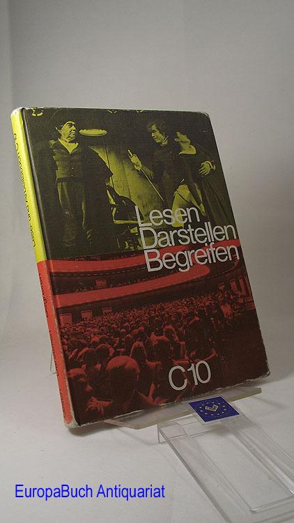 Lesen, darstellen, begreifen. Ausgabe C 10. Herausgegeben von : Gert Kleinschmidt .; Schuljahr 10.; Arbeitsteil erarbeitet von Gert Kleinschmidt - Kleinschmidt, Gerd