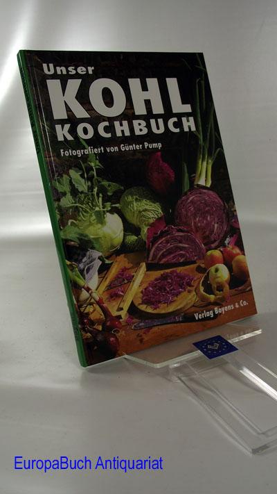 Unser Kohlkochbuch - Pump, Günter (Fotos)