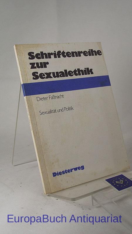 Sexualität und Politik (Schriftenreihe zur Sexualethik)