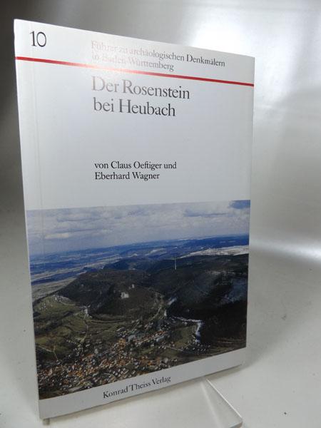 Der Rosenstein bei Heubach. Führer zu archäologischen Denkmälern in Baden-Württemberg Band 10, Herausgegeben von : Landesdenkmalamt in Baden-Württemberg, dem Förderkreis. und der Gesellschaft für Vor- und Frühgeschichte.