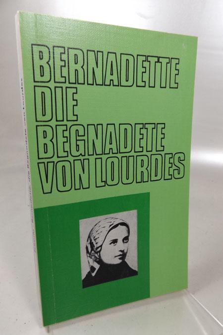 Bernadette, die Begnadete von Lourdes