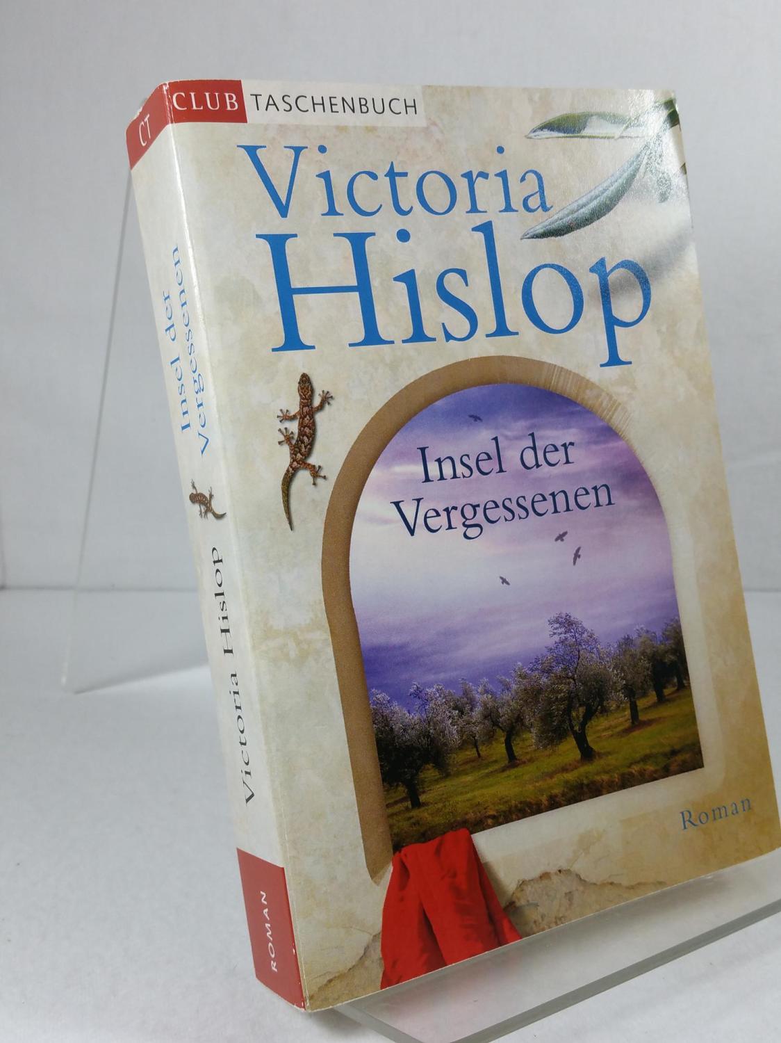 Insel der Vergessenen : Roman. Aus dem Engl. von Angelika Felenda / Club-Taschenbuch - Hislop, Victoria