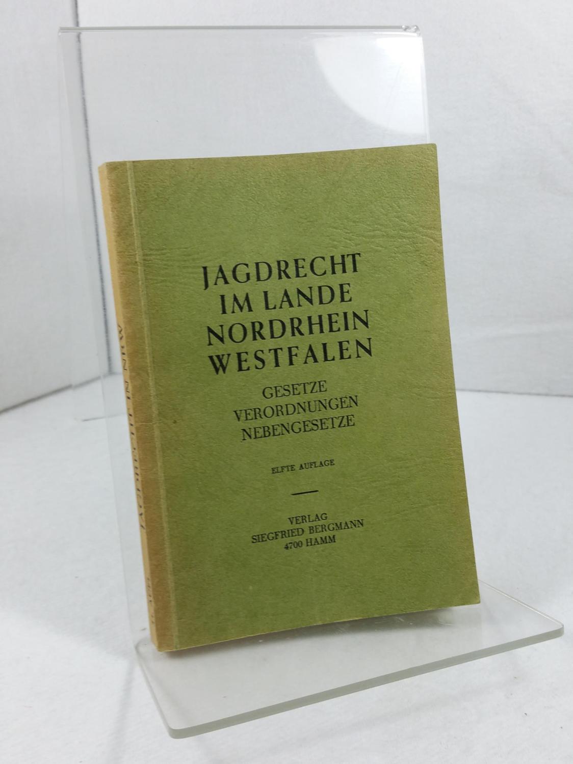 Jagdtrecht im Lande Nordrhein Westfalen, Gesetze Verordnungen Nebengesetze;