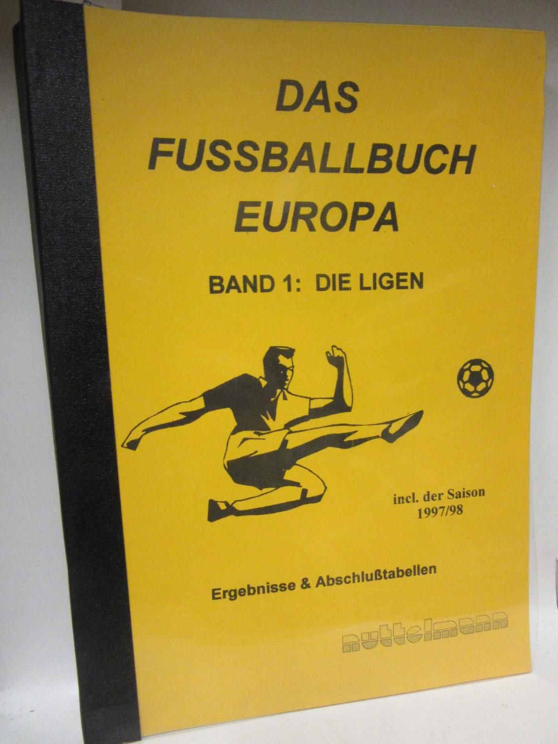 Fussballbuch Europa - Die Ligen: Ergebnisse und Abschlusstabellen