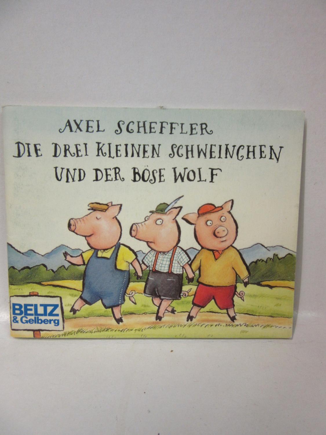 Die drei kleinen Schweinchen und der böse Wolf. Nach einem englischen Märchen. - Scheffler, Axel