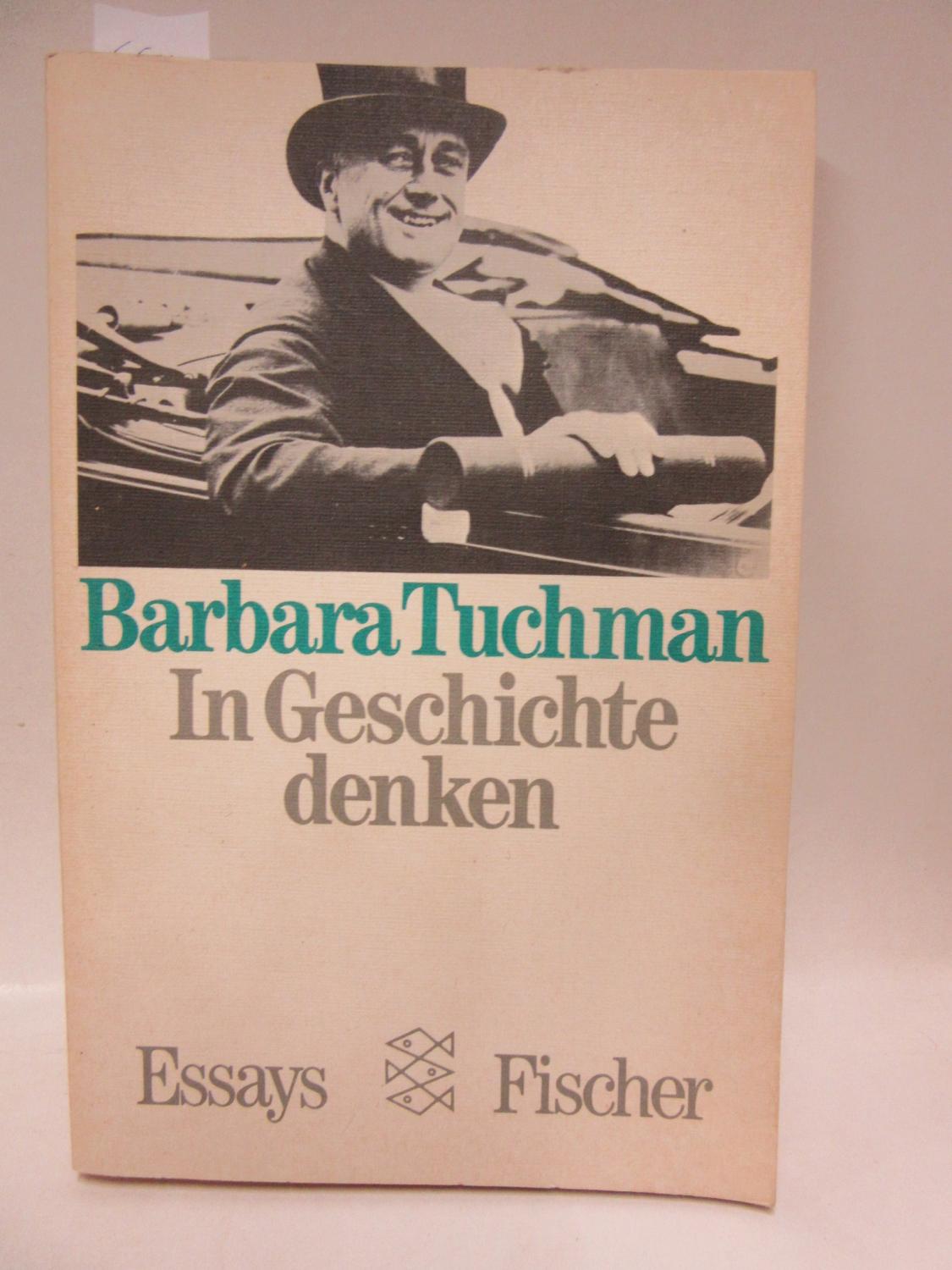 In Geschichte denken. Essays. Aus dem Amerikanischen von Rudolf Schultz und Eugen Schwarz. - Tuchman, Barbara