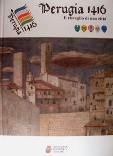 Perugia 1416. Il risveglio di una città.