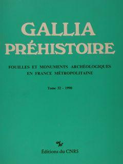 GALLIA PRÉHISTOIRE. Fouilles et Monuments Archéologiques en France Métropolitaine. Tome 32-1990.