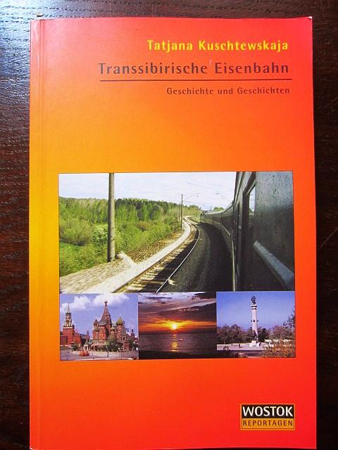 Transsibirische Eisenbahn - Geschichte und Geschichten.