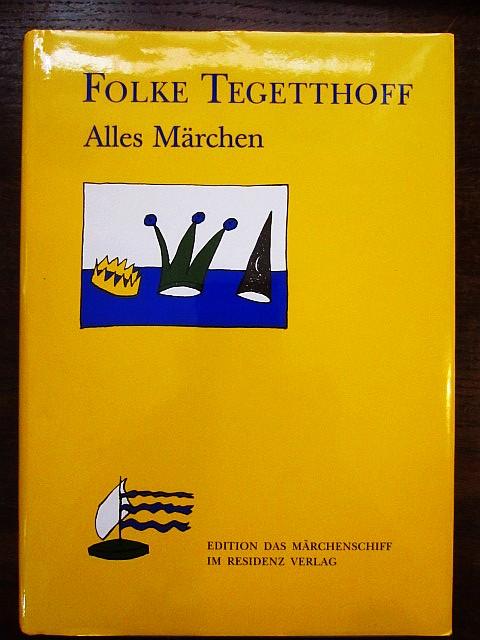 Alles Märchen. 39 Märchen Miniaturen - Tegetthoff, Folke